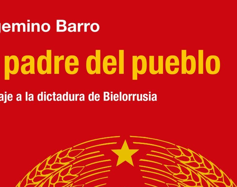 El padre del pueblo. Historia de muchas derrotas en Belarús El padre del pueblo. Historia de muchas derrotas en Belarús